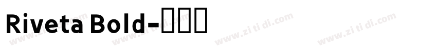 Riveta Bold字体转换